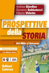 PROSPETTIVE DELLA STORIA ED. ARANCIO VOL. 1. DAL MILLE AL …