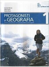 PROTAGONISTI IN GEOGRAFIA 1.