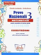 PROVE NAZIONALI VOL. 3. Esercitazioni di matematica. Per la Scuole …