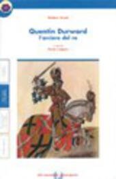 QUENTIN DURWARD L' ARCIERE DEL RE + QUADERNO