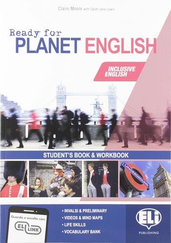 READY FOR PLANET ENGLISH. STUDENT'S BOOK-WORKBOOK-GRAMMAR-PRELIMINARY. PER LE SCUOLE SUPERIORI. …