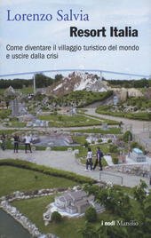 RESORT ITALIA. COME DIVENTARE IL VILLAGGIO TURISTICO DEL MONDO E …