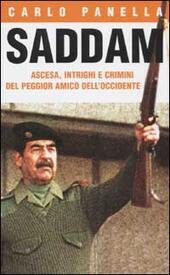 SADDAM. ascesa, intrighi e crimini del peggior amico dell'occidente