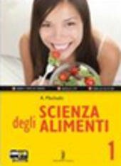 SCIENZA DEGLI ALIMENTI - VOL. 1