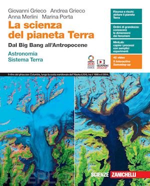 SCIENZA DEL PIANETA TERRA. DAL BIG BANG ALL'ANTROPOCENE. ASTRONOMIA. SISTEMA TERDAL BIG BANG ALL'ANTROPOCENE