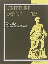 SCRITTURE LATINE - ORAZIO E LA MORALE OCCIDENTALE