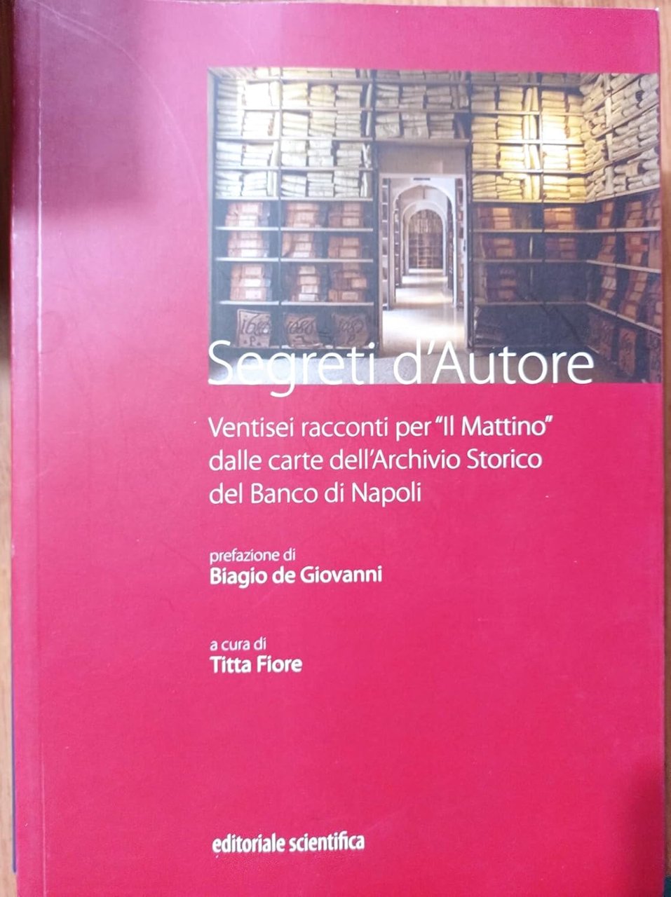 SEGRETI D'AUTORE ventisei racconti per "Il Mattino" dalle carte dell'Archivio …