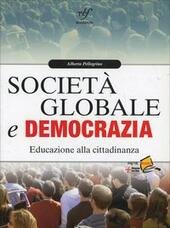 SOCIETA' GLOBALE E DEMOCRAZIA. EDUCAZIONE ALLA CITTADINANZA