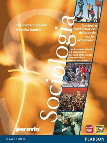 SOCIOLOGIA. CONTESTI E TRASFORMAZIONE DEL MONDO SOCIO ECONOMICO. PER IL …