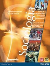 SOCIOLOGIA. CONTESTI E TRASFORMAZIONE DEL MONDO SOCIO ECONOMICO. PER IL …