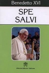 SPE SALVI. LETTERA ENCICLICA SULLA SPERANZA CRISTIANA