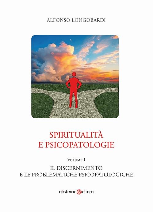 SPIRITUALIT¿ E PSICOPATOLOGIE. VOL. 1: IL DISCERNIMENTO E LE PROBLEMATICHE …