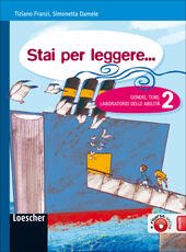 STAI PER LEGGERE. 2. GENERI, TEMI, LABORATORIO DELLE ABILITA'