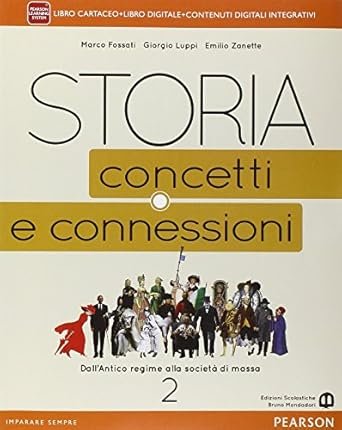 STORIA. CONCETTI E CONNESSIONI. PER LE SCUOLE SUPERIORI. CON E-BOOK. …
