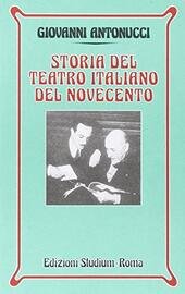 STORIA DEL TEATRO ITALIANO DEL NOVECENTO.