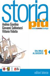 STORIA PIU' VOL. 1 . Societ‡ economia tecnologia. Con e-book. …