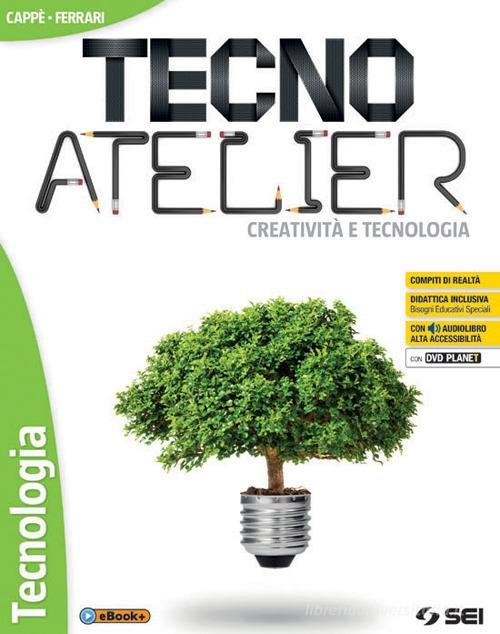 TECNO ATELIER. CREATIVITÀ E TECNOLOGIA. TECNOLOGIA. PER LA SCUOLA MEDIA. … | Immagine Gallery 3