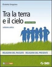 TRA LA TERRA E IL CIELO - ED. VERDE - …