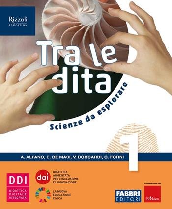TRA LE DITA. SCIENZE DA ESPLORARE. PER LA SCUOLA MEDIA. … | Immagine principale