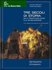 TRE SECOLI DI STORIA - SETTECENTO-OTTOCENTO