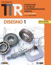 TTR TECNOLOGIE E TECNICHE DI RAPPRESENTAZIONE GRAFICA VOL. 1. 2015 …