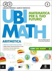 UBI MATH MATEMATICA PER IL FUTURO. ARITMETICA2 + GEOMETRIA 2 …