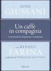 UN CAFFE' IN COMPAGNIA. Conversazioni sul presente e sul destino