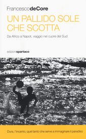 UN PALLIDO SOLE CHE SCOTTA. Da Africo a Napoli, viaggio …
