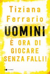 UOMINI, E' ORA DI GIOCARE SENZA FALLI!