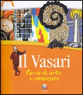 VASARI (IL). CORSO DI ARTE E IMMAGINE