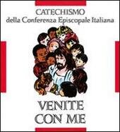 VENITE CON ME. CATECHISMO PER L'INIZIAZIONE CRISTIANA DEI FANCIULLI (8-10 …