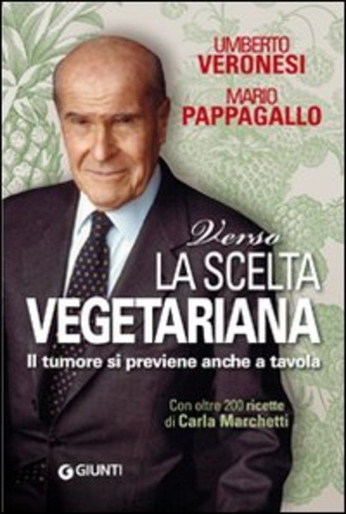 VERSO LA SCELTA VEGETARIANA. IL TUMORE SI PREVIENE ANCHE A …