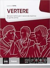 VERTERE - VERSIONI LATINE VOLUME + EBOOK. VERSIONI LATINE PER …