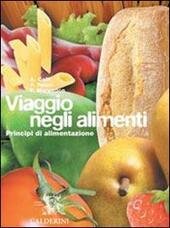 VIAGGIO NEGLI ALIMENTI - VOL. 1 + TABELLE NUTRIZIONALI + …