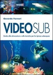VIDEOSUB GUIDA ALLE ATTREZZATURE E ALLE TECNICHE PER LA RIPRESA …