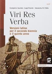 VIRI RES VERBA. VERSIONI LATINE PER IL SECONDO BIENNIO E …