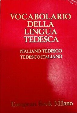 VOCABOLARIO DELLA LINGUA TEDESCA ITALIANO/TEDESCO/ITALIANO
