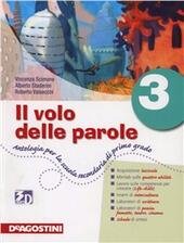 VOLO DELLE PAROLE (IL). ANTOLOGIA 3 + QUADERNO DELLE ATTIVITA' …