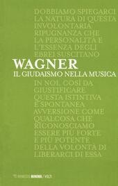 WAGNER RICCARDO IL GIUDAISMO NELLA MUSICA
