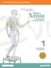 XENIA. LETTERATURA E CULTURA GRECA. PER LE SCUOLE SUPERIORI. CON …