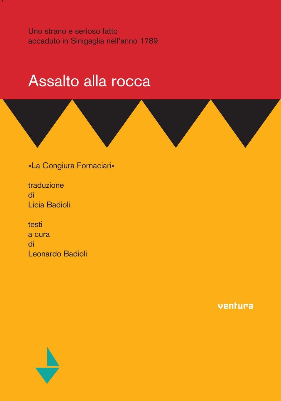 Assalto alla rocca. «La congiura Fornaciari». Uno strano e serioso …