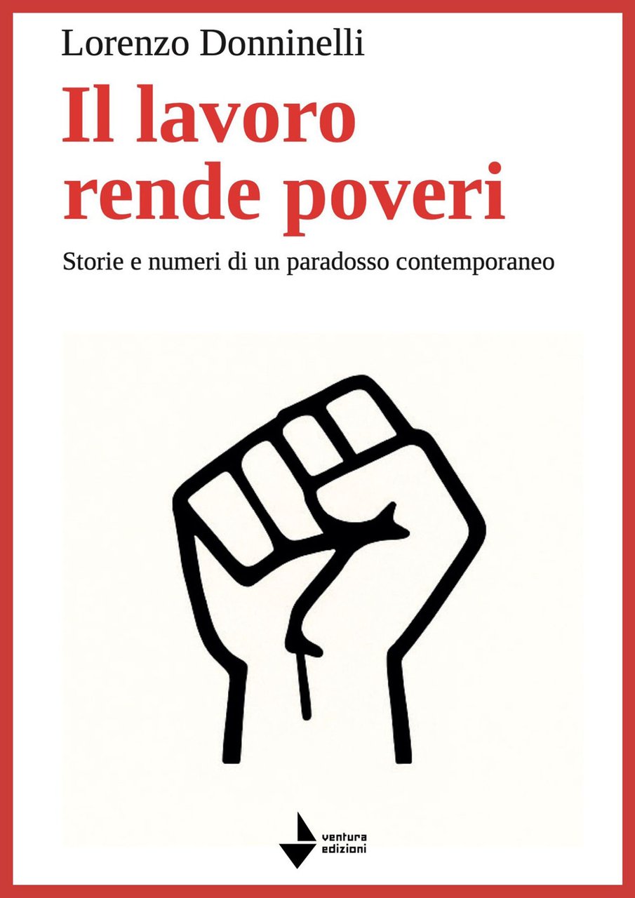 Il lavoro rende poveri. Storie e numeri di un paradosso … | Immagine principale
