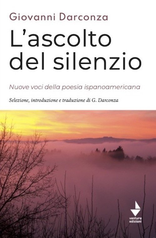 L'ascolto del silenzio. Nuove voci della poesia ispanoamericana