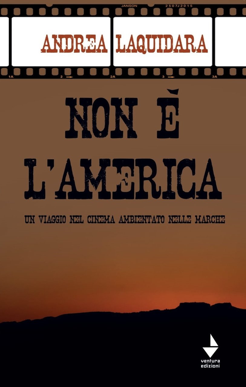 Non è l'America. Un viaggio nel cinema ambientato nelle Marche