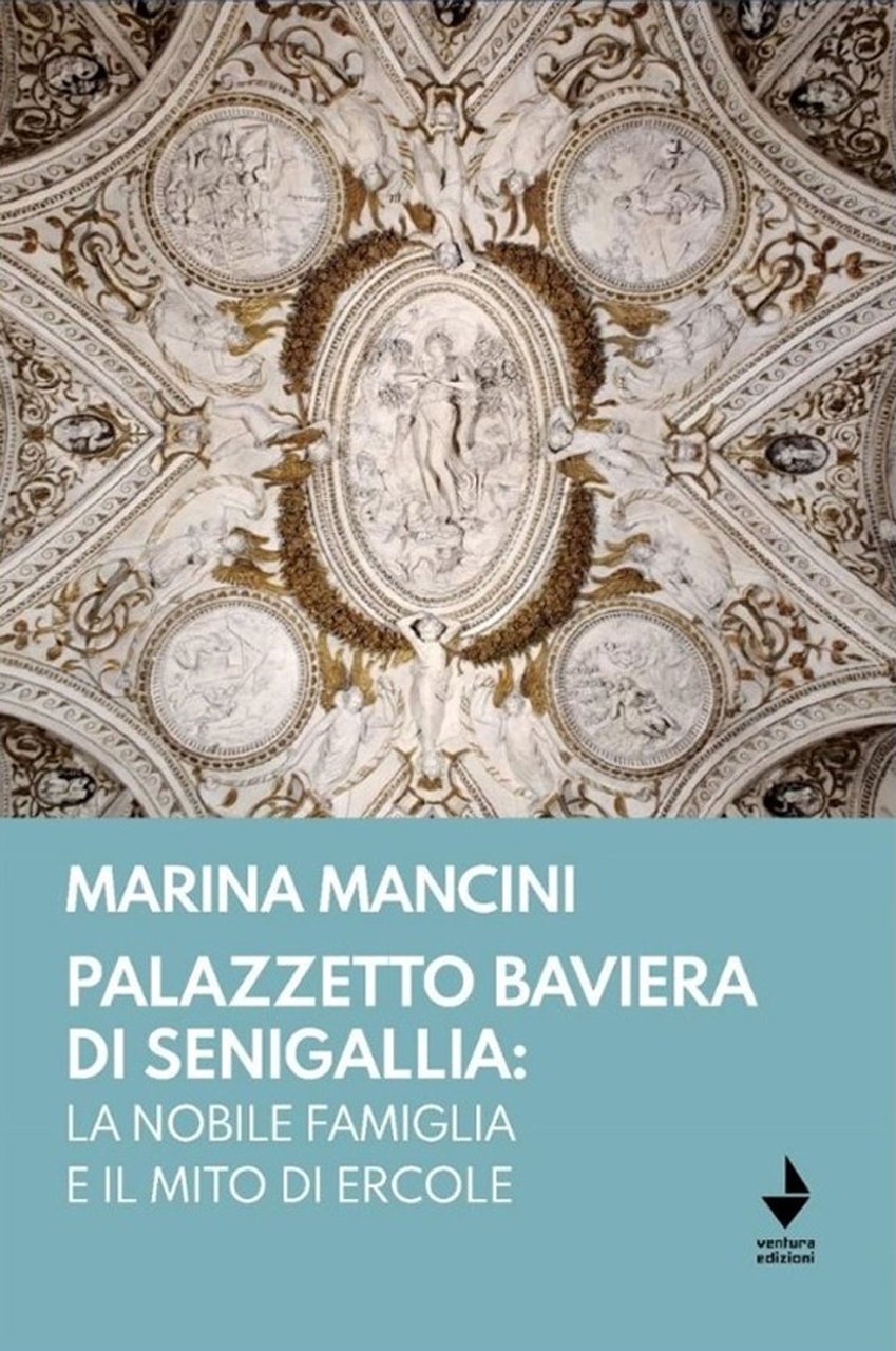 Palazzetto Baviera di Senigallia: la nobile famiglia e il mito …