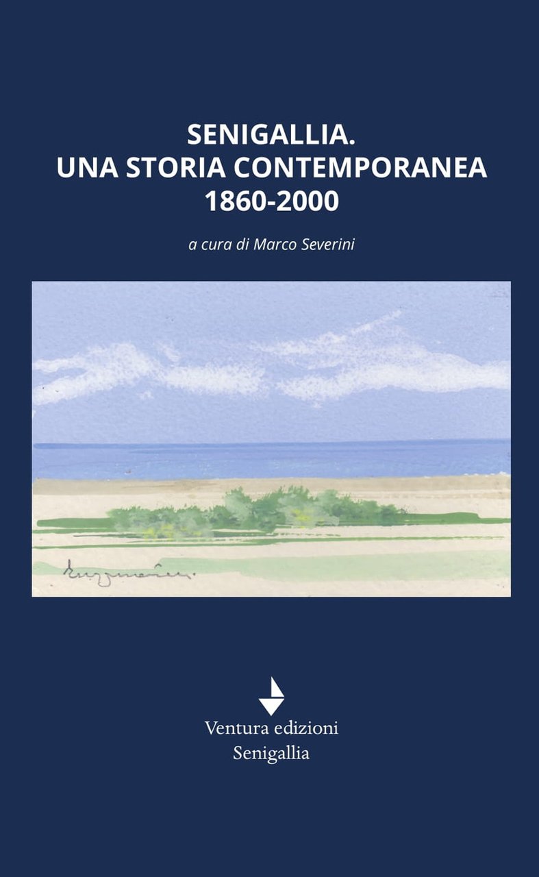 Senigallia. Una storia contemporanea 1860-2000