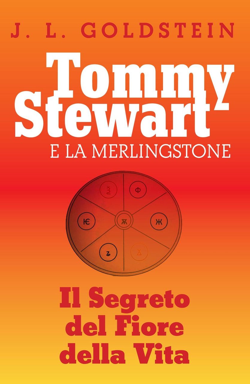 Tommy Stewart e la Merlingstone. Il segreto del fiore della …