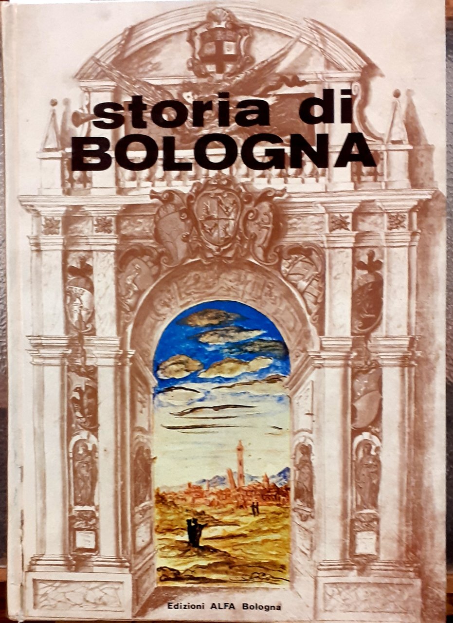 STORIA DI BOLOGNA.,