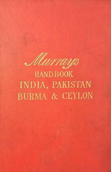 A handbook for travellers in India, Pakistan, Burma and Ceylon