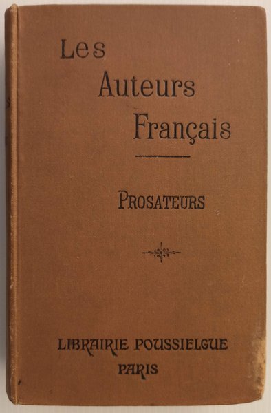 Les auteurs francais. Tome II. Prosateurs.